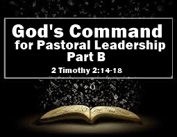 God’s Command for Pastoral leadership – Part B