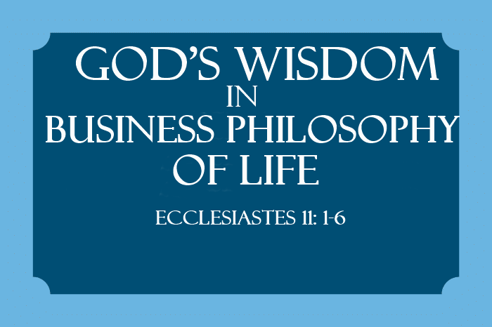 God’s Wisdom in Business Philosophy of Life