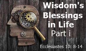 Wisdom’s Blessings in Life – Part i