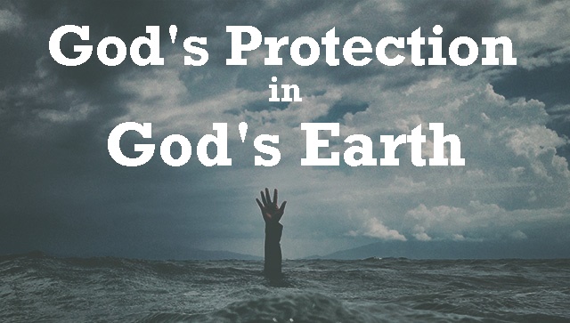 God’s protection in God’s earth