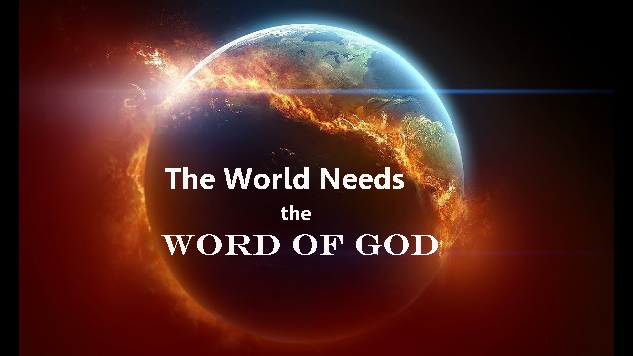 The World Needs the Word of God