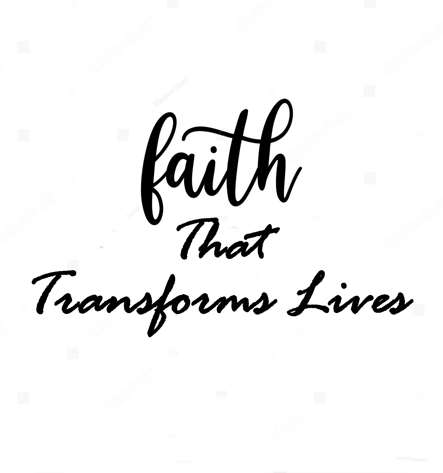 Faith That Transforms Lives